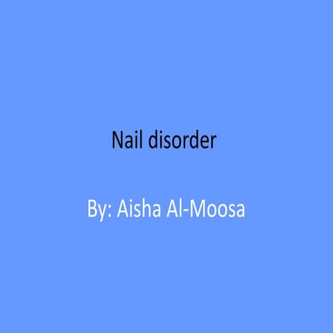 Nail disorder - Dr Aisha Almoosa