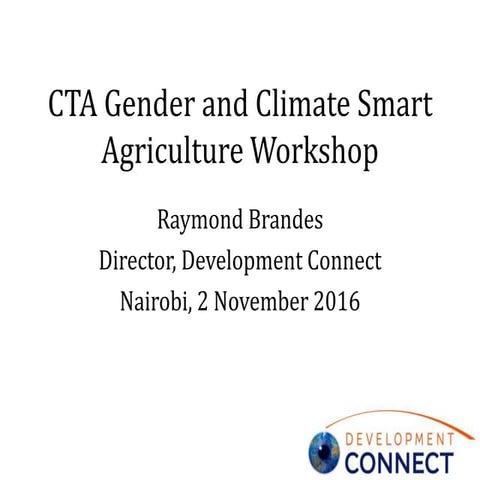 Nairobi Gender CSA presentation on Gender and CSA- devpt connect