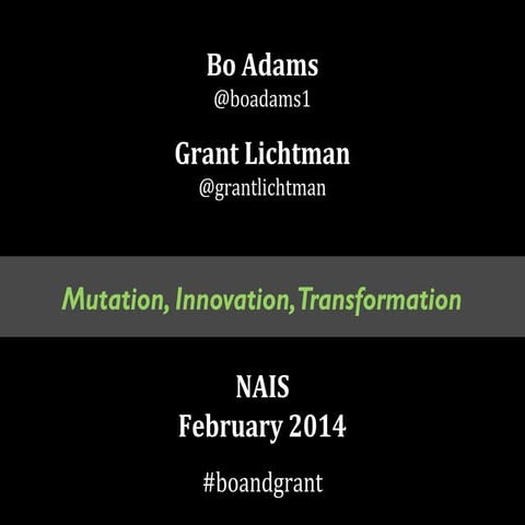 NAIS 2014 Slide Deck - bo adams and grant lichtman v3