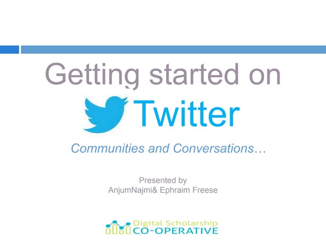 Getting Started on Twitter: Communities and Conversations