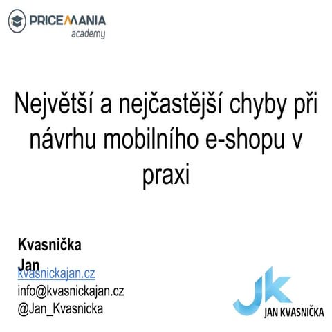Jan Kvasnička: Najväčšie a najčastejšie chyby pri návrhu mobilného e shopu v praxi