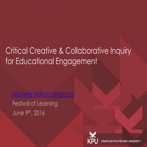 Critical Creative & Collaboration Inquiry for Educational Engagement