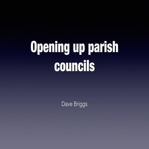 Opening up Parish Councils