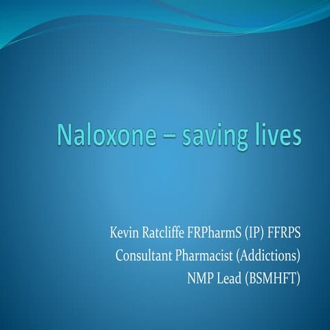 Naloxone – saving lives