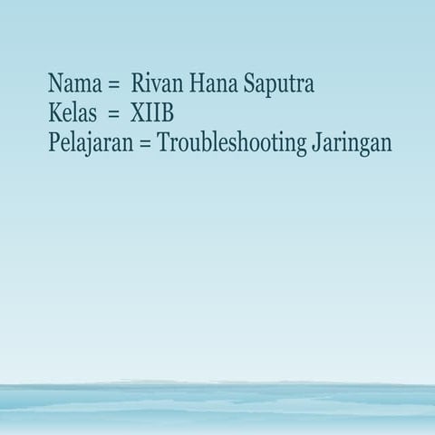 Nama =  rivan hana saputra