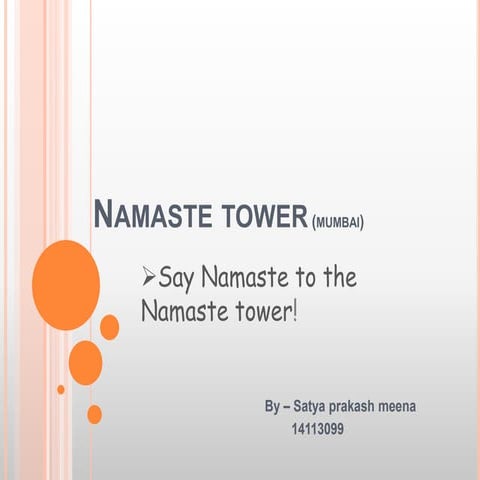 Namaste tower final ppt