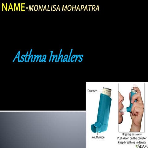 Name monalisa mohapatra(asthma inhaler )