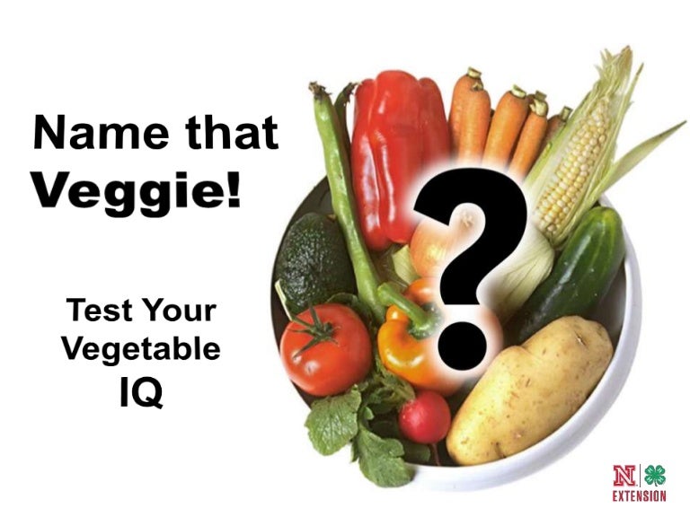 Name That Veggie Test Your Vegetable IQ