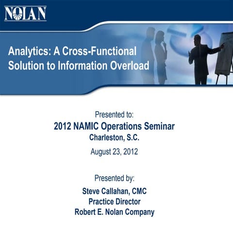 201208 NAMIC Operations: Analytics: A Cross-Functional Solution to Information Overload