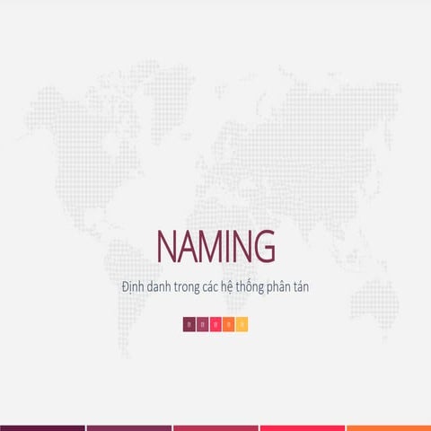 Naming - Định danh trong các hệ thống phân tán