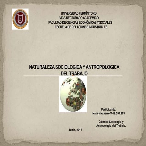 Naturaleza Sociologica y Antropologica del Trabajo