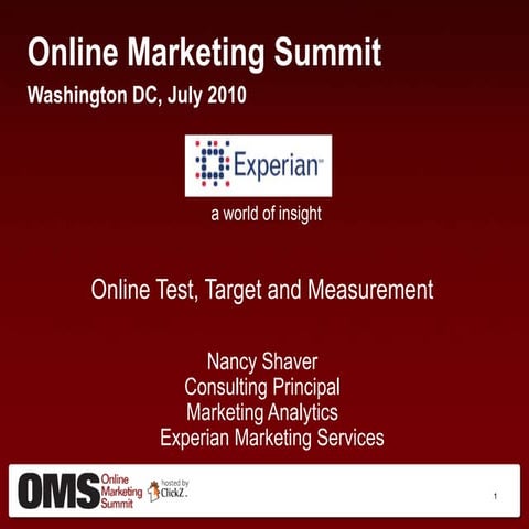 Online Test, Target and Measurement - Nancy Shaver, Experian Marketing Services