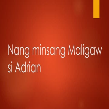 Nang minsang Maligaw si Adrian. Filipino 9.pptx
