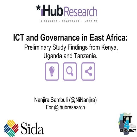 ICT and Governance in East Africa:  Preliminary Study Findings from Kenya, Ug...