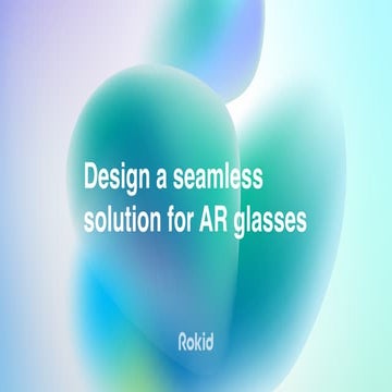 Rokid: Design a seamless solution for AR glasses