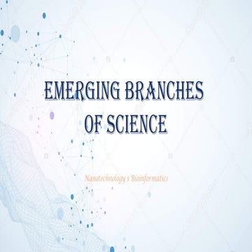 EMERGING BRANCHES IN SCIENCE: NANOTECHNOLOGY AND BIOINFORMATICS