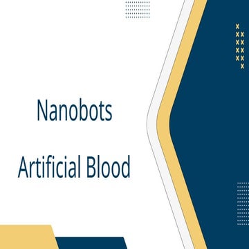 Overview about Nanobots Artificial Blood.pptx