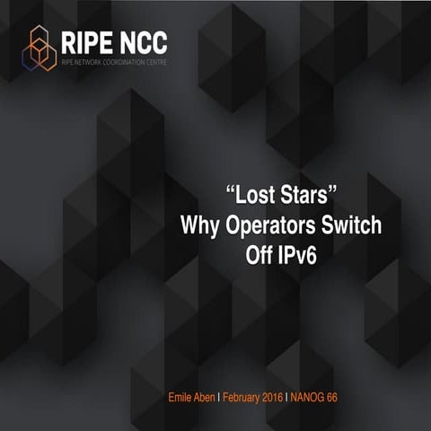 "Lost Stars" - Why Operators Switch Off IPv6
