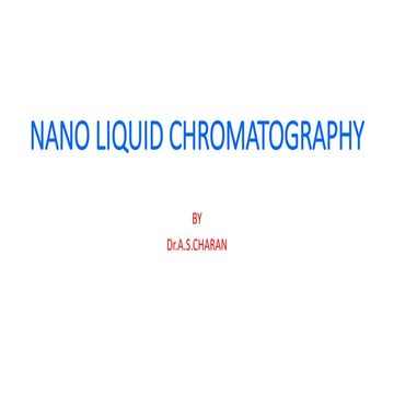 Nano liquid chromatography Dr.A S Charan