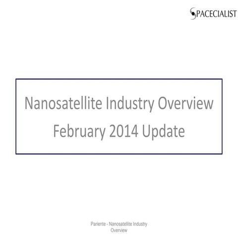 Nanosatellite industry overview updated 022014