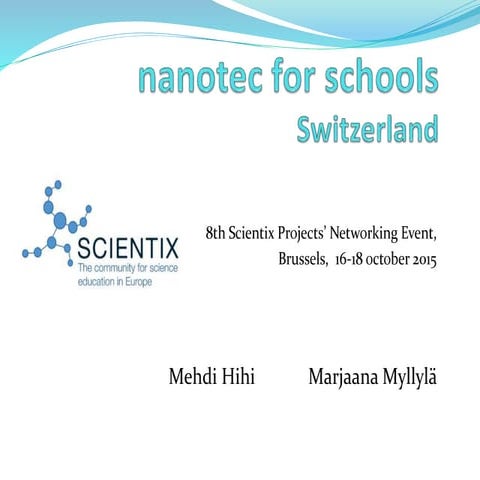 Scientix 8th SPNE Brussels 16 October 2015: nanotec for schools 