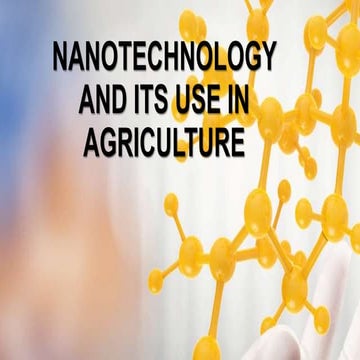Nanotechnology and its use in agriculture.pptx