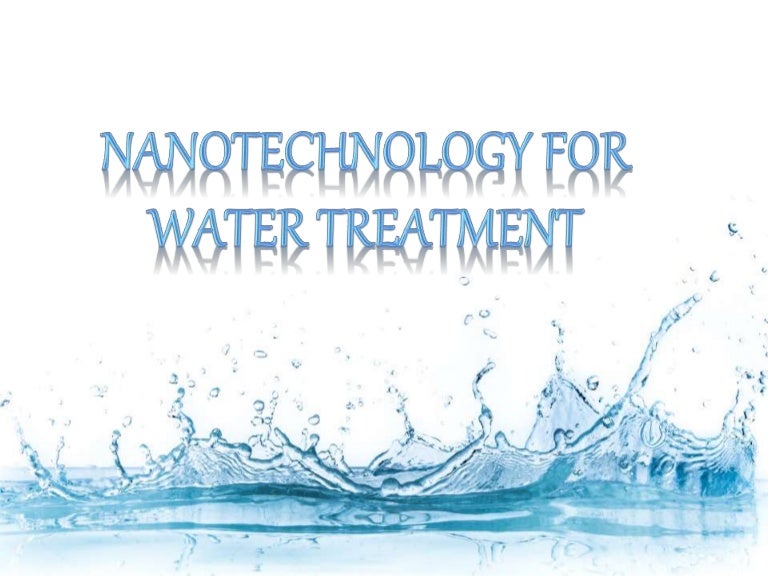 Nanotechnology for Water Treatment