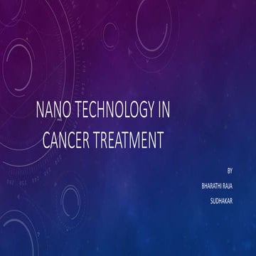 Use of Nanotechnology in Diagnosis and Treatment of Cancer | PPTX