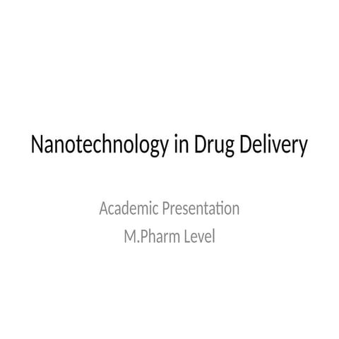 Nanotechnology and drug delivery | PPTX