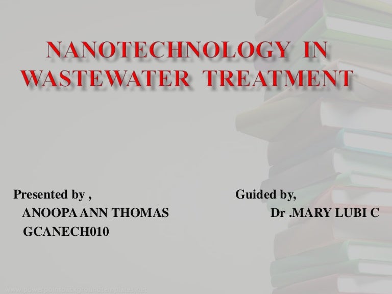 Nanotechnology in waste water treatment