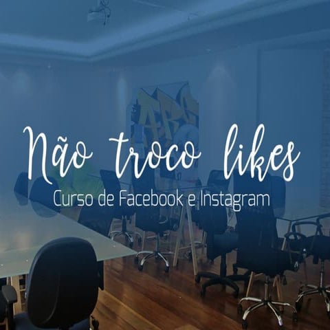 Não troco likes - Cursos Projeto Área51