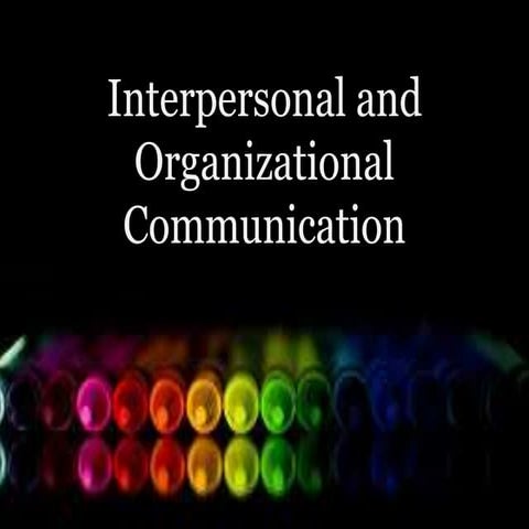 interpersonal and organizational communication