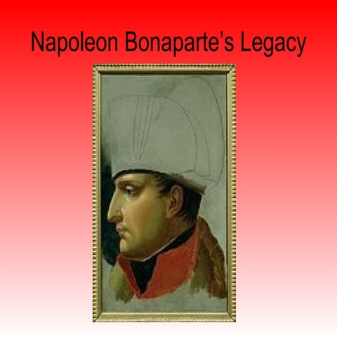 Napoleon Bonaparte’s Legacy