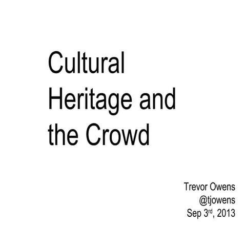 Cultural Heritage and the Crowd