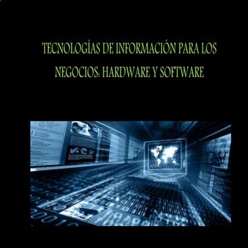 tecnologías de información para los negocios: hardware y software