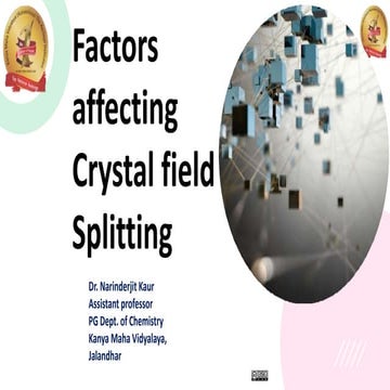 Factors affecting Crystal Field Splitting by Dr. Narinderjit Kaur
