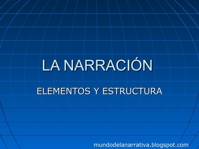 La narración: elementos y estructura.
