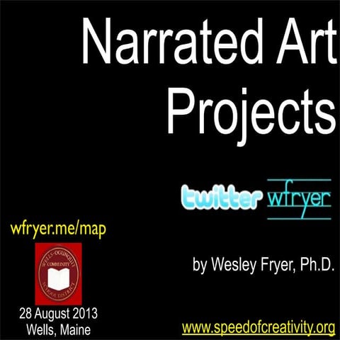 Narrated Art Projects (August 2013)