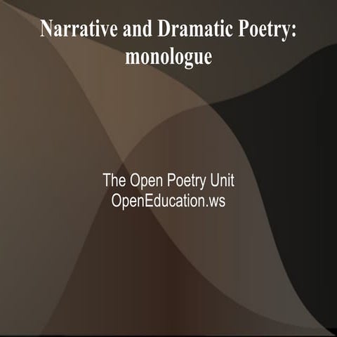 Narrative and Dramatic Poetry: monologue