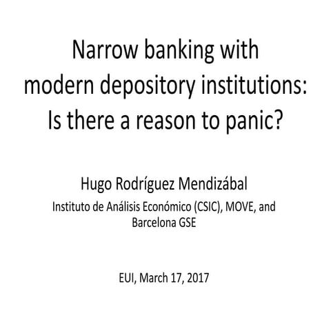 Narrow banking with modern depository institutions: Is there a reason to pani...