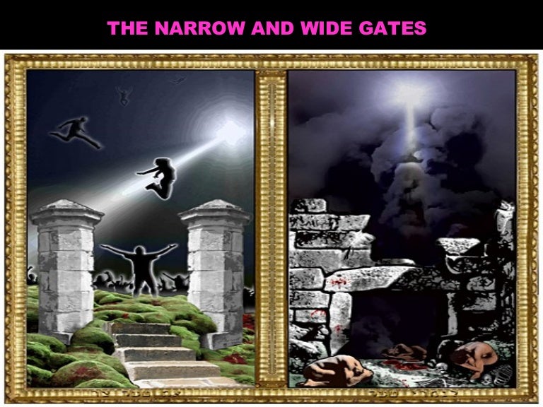 Narrow or wide gate