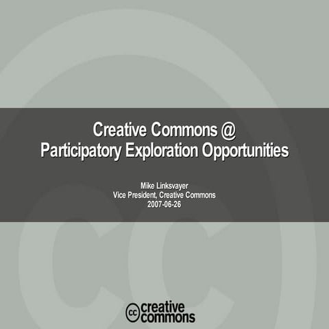 Creative Commons @ NASA Participatory Exploration Opportunities 2007-06-26