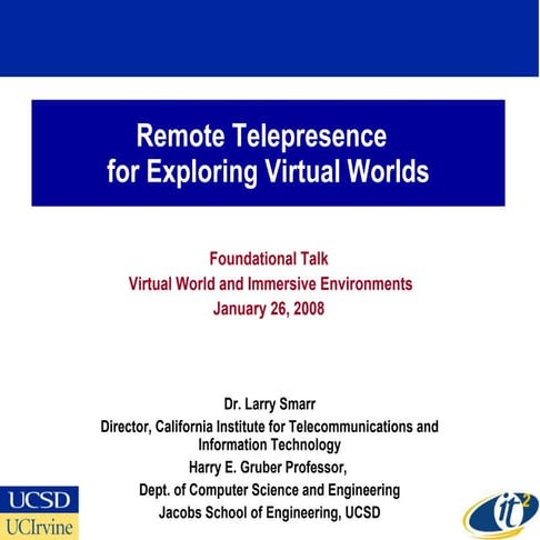 Remote Telepresence for Exploring Virtual Worlds