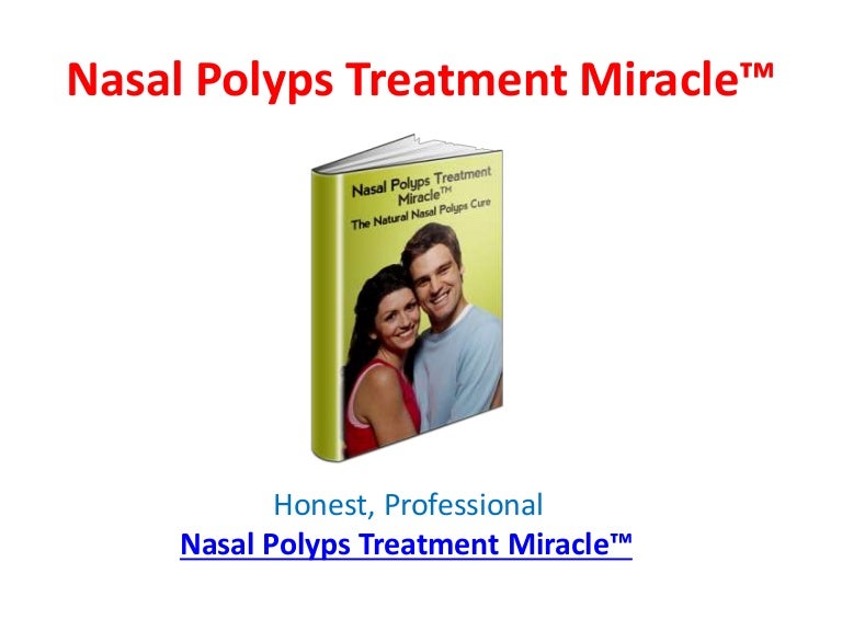 Nasal polyps treatment miracle™ review