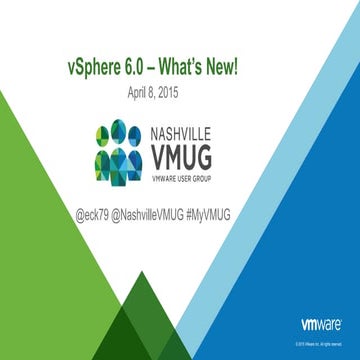 Nashville VMUG Keynote April 8 2015 - vSphere 6