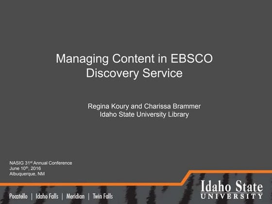 Managing Content in EBSCO Discovery Service: Action guide for Surviving and T...