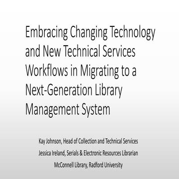 Embracing Changing Technology and New Technical Services Workflows in Migrati...