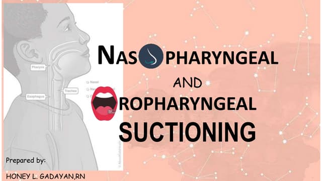 SUCTIONING OROPHARYNGEAL AND NASOPHARYNGEAL CAVITIES | PPTX