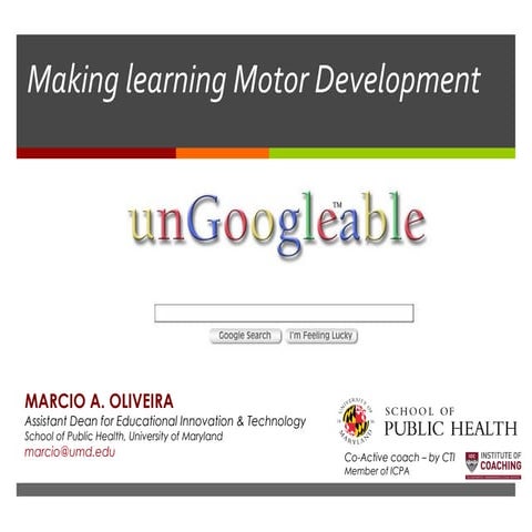 Making learning Motor Development unGoogleable