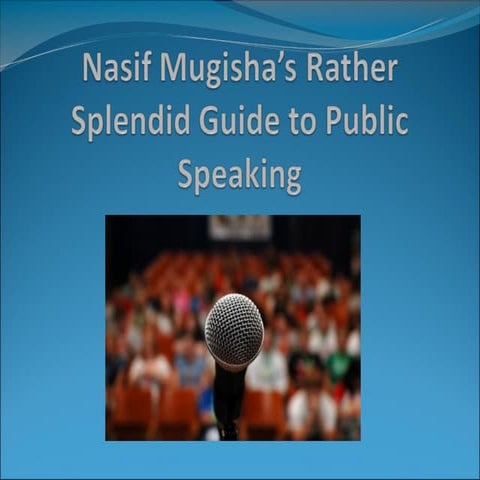 Nasif Migisha’s Rather Splendid Guide To Public Speaking
